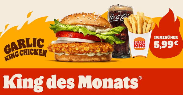 Hol dir deinen King des Monats®: der Garlic King Chicken im Menü Hol dir deinen King des Monats®: der Garlic King Chicken im Menü