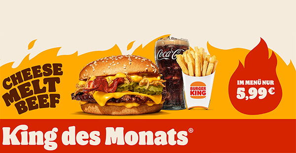 Hol dir deinen King des Monats®: Der neue Cheese Melt Beef bei Burger King®