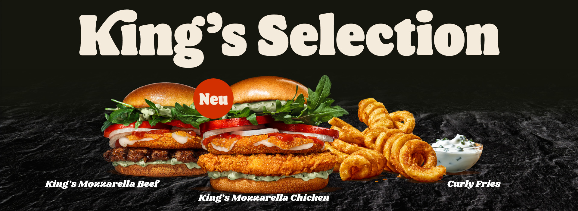 King’s Mozzarella Beef, King’s Mozzarella Chicken und Curly Fries King’s Mozzarella Beef, King’s Mozzarella Chicken und Curly Fries